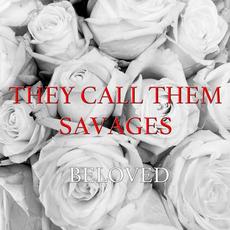 Beloved mp3 Album by They Call Them Savages