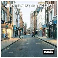 (What’s the Story) Morning Glory? (30th Anniversary Deluxe Edition) mp3 Album by Oasis