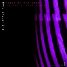 Fools on the Edge (Blake Allison Remix) mp3 Remix by The Icarus Plan