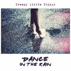 Dance in the Rain mp3 Single by Creepy Little Things
