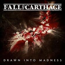 Drawn Into Madness mp3 Album by Fall of Carthage