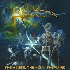 The House, The Holy, The Third mp3 Album by True Strength