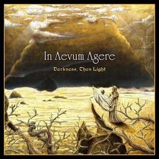 Darkness, Then Light mp3 Album by In Aevum Agere