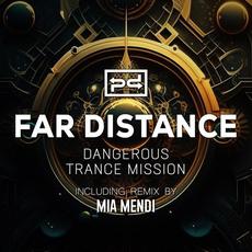 Dangerous / Trance Mission mp3 Single by Far Distance