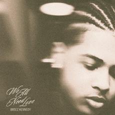 We All Need Love mp3 Album by Breez Kennedy