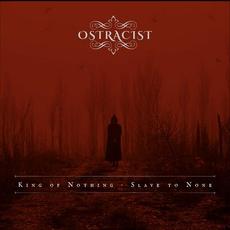 King of Nothing - Slave to None mp3 Album by Ostracist