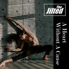 A Heart Without A Cause mp3 Album by The Jilted