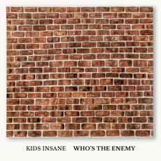 Who's the Enemy mp3 Album by Kids Insane
