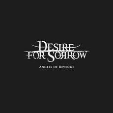 Angels of Revenge mp3 Album by Desire For Sorrow