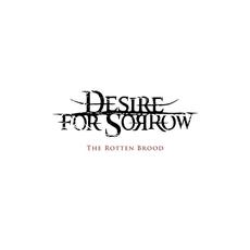 The Rotten Brood mp3 Album by Desire For Sorrow