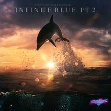 Infinite Blue, Pt. 2 mp3 Album by Maxx Parker