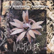 Wallflower mp3 Album by My Sister’s Machine
