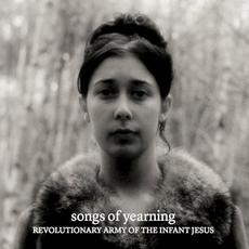 Songs of Yearning mp3 Album by The Revolutionary Army of the Infant Jesus
