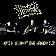 Thieves of the Honky Tonk Hard Rock Slop mp3 Album by The Hyperjax
