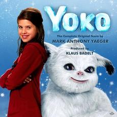 Yoko (The Complete Original Score) mp3 Soundtrack by Mark Anthony Yaeger