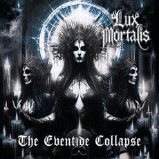 The Eventide Collapse mp3 Album by Lux Mortalis
