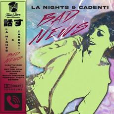 Bad News mp3 Album by LA Nights & Cadenti