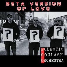 Beta Version of Love mp3 Single by Eclectic Goulash Orchestra