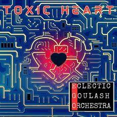 Toxic Heart mp3 Single by Eclectic Goulash Orchestra