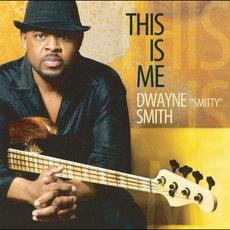 This Is Me mp3 Album by Dwayne “Smitty” Smith