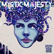 Speak Your Mind mp3 Album by Mystic Majesty