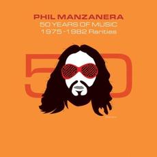 50 Years Of Music: 1975 – 1982 Rarities mp3 Album by Phil Manzanera