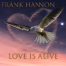 Love Is Alive mp3 Single by Frank Hannon