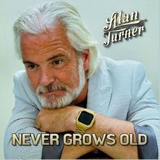 Never Grows Old mp3 Album by Alan Turner