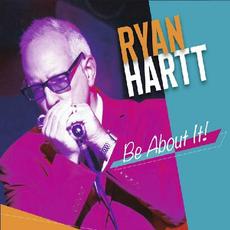 Be About It! mp3 Album by Ryan Hartt