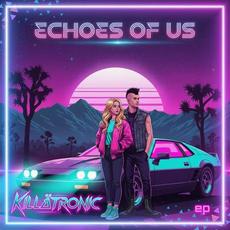 Echoes Of Us mp3 Album by Killatronic