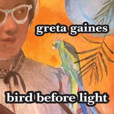 Bird Before Light mp3 Album by Greta Gaines