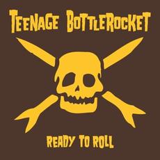 Ready to Roll mp3 Album by Teenage Bottlerocket