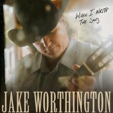 When I Write the Song mp3 Album by Jake Worthington