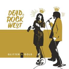 Glitter & Gold mp3 Album by Dead Rock West