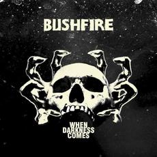 When Darkness Comes mp3 Album by Bushfire