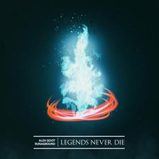 Legends Never Die mp3 Single by Alex Goot