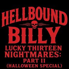 Lucky Thirteen Nightmares: Part II (Halloween Special) mp3 Album by Hellbound Billy