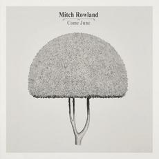 Come June mp3 Album by Mitch Rowland