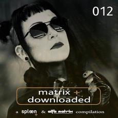 Matrix+ Downloaded 012 mp3 Compilation by Various Artists