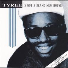 Tyree's Got a Brand New House mp3 Album by Tyree
