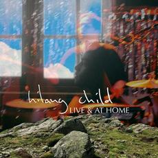 LIVE & AT HOME mp3 Album by Hilang Child