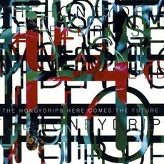 Here Comes the Future mp3 Album by The Honeydrips