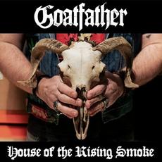 House of the Rising Smoke mp3 Album by Goatfather