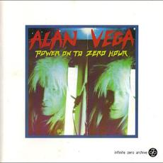 Power On to Zero Hour (Remastered) mp3 Album by Alan Vega