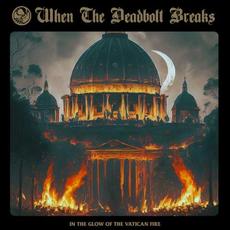 In the Glow of the Vatican Fire mp3 Album by When the Deadbolt Breaks
