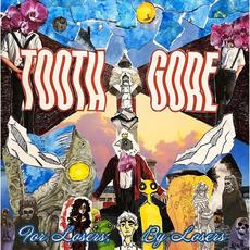 For Losers, By Losers. mp3 Album by Tooth Gore