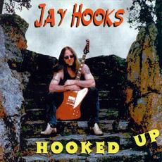 Hooked Up mp3 Album by Jay Hooks