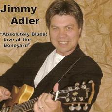 Absolutely Blues! Live At The Boneyard mp3 Live by Jimmy Adler