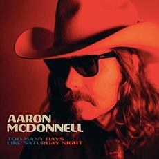 Too Many Days Like Saturday Night mp3 Album by Aaron McDonnell