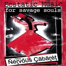Ecstatic Music for Savage Souls mp3 Album by Nervous Cabaret